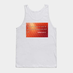 Let your zeal not be stack let your spirit be blazing and serve god Tank Top